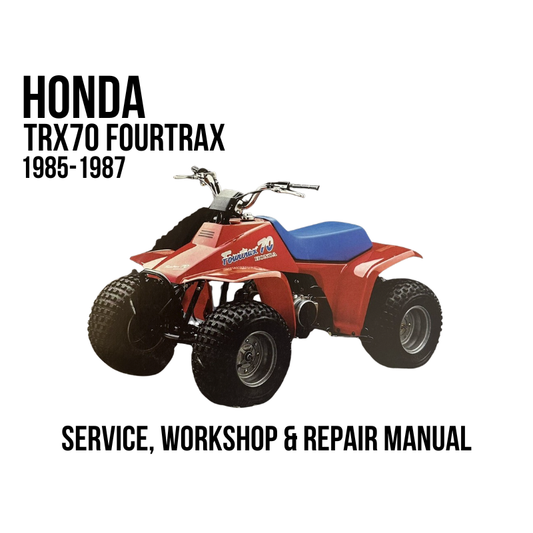 Honda TRX70 Fourtrax 1985-1987 Service, Workshop & Repair Manual