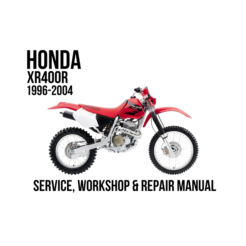 A red and white Honda XR400R dirt bike is shown on a plain white background with bold black text reading 'HONDA XR400R 1996-2004' and 'SERVICE, WORKSHOP & REPAIR MANUAL' below it.