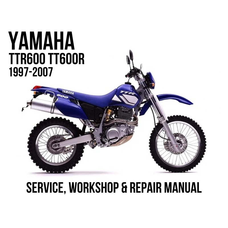 1997-2007 Yamaha TTR600 TT600R Service, Workshop & Repair Manual

