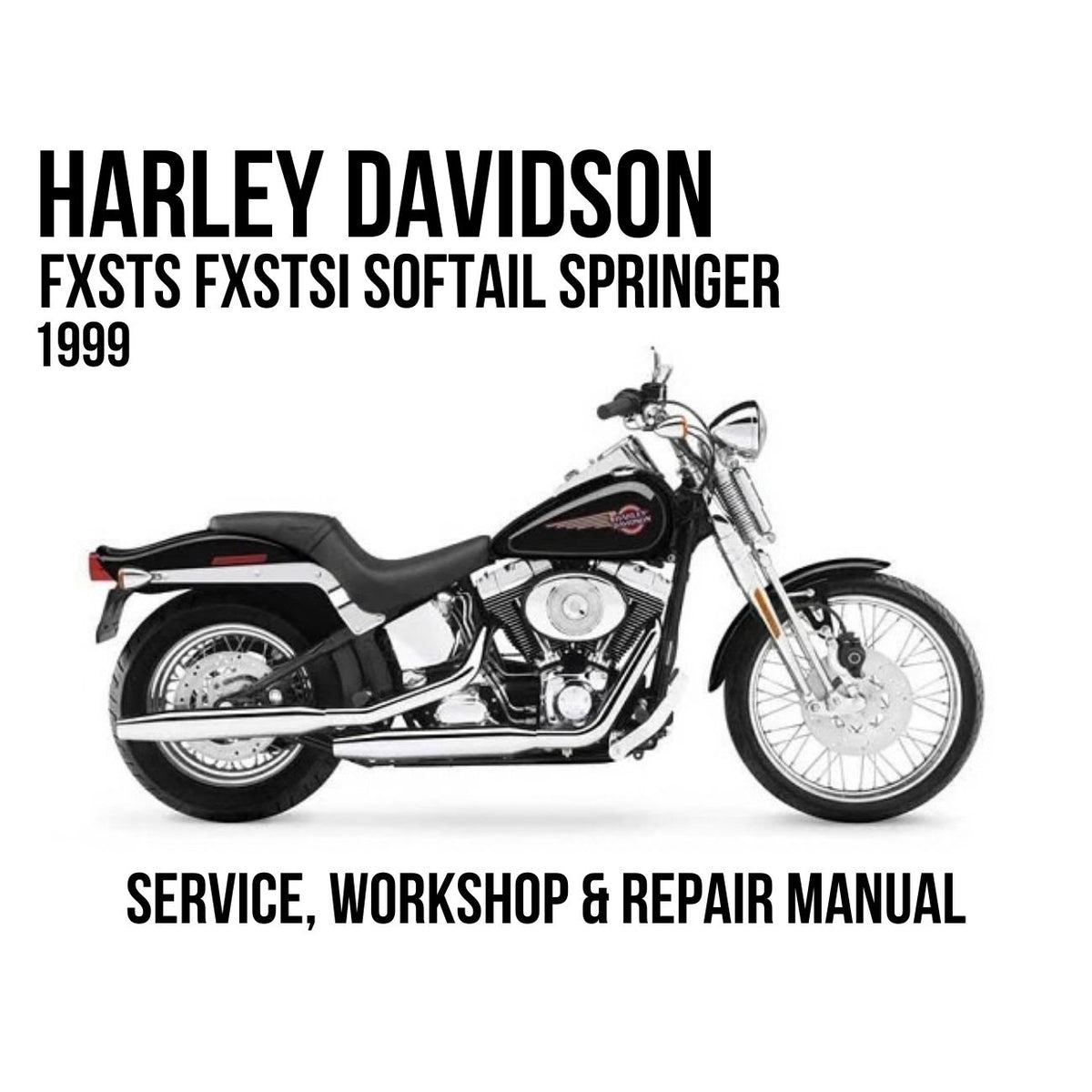 1999 Harley Davidson FXSTS Softail Springer Service, Workshop & Repair Manual