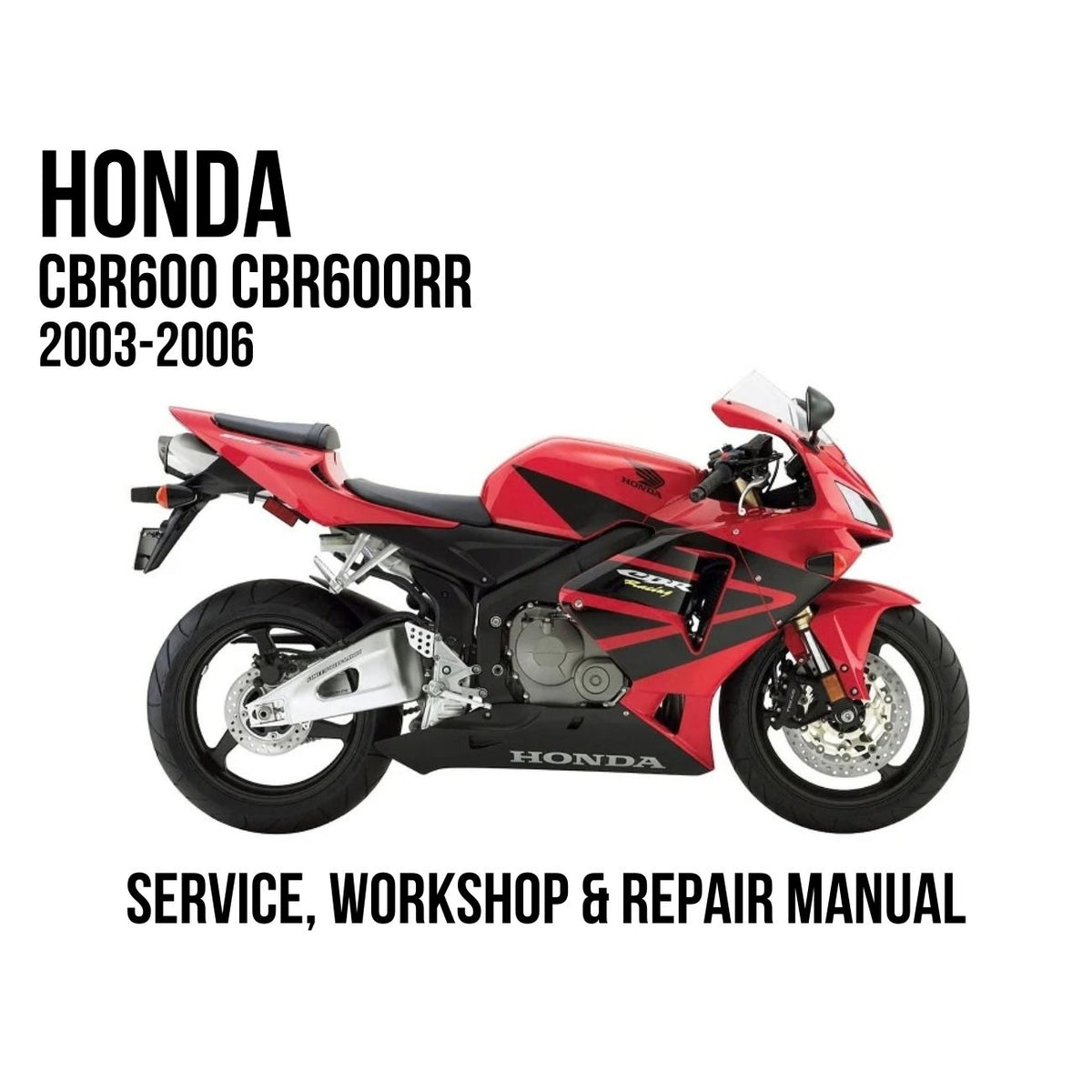 Honda CBR600 CBR600RR 2003-2006 Service, Workshop & Repair Manual showing red CBR600RR sportbike