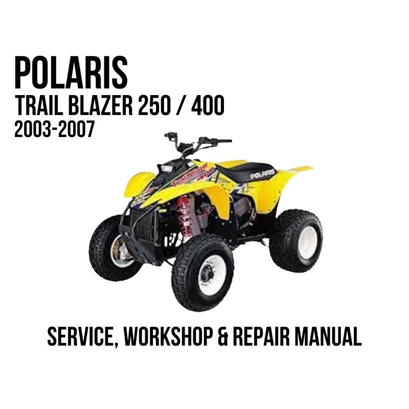 Polaris Trail Blazer 250 / 400 2003-2007 Service, Workshop & Repair Manual yellow ATV