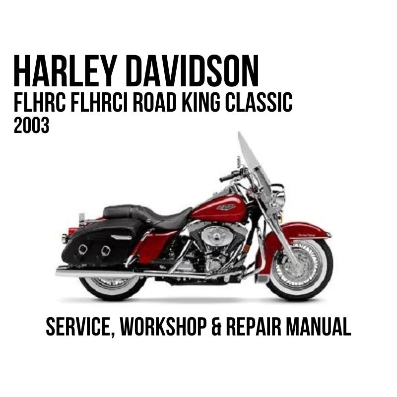 Harley-Davidson service and repair manual cover for a 2003 FLHRC FLHRCI Road King Classic motorcycle, featuring a side profile of the motorcycle on a white background with black text.