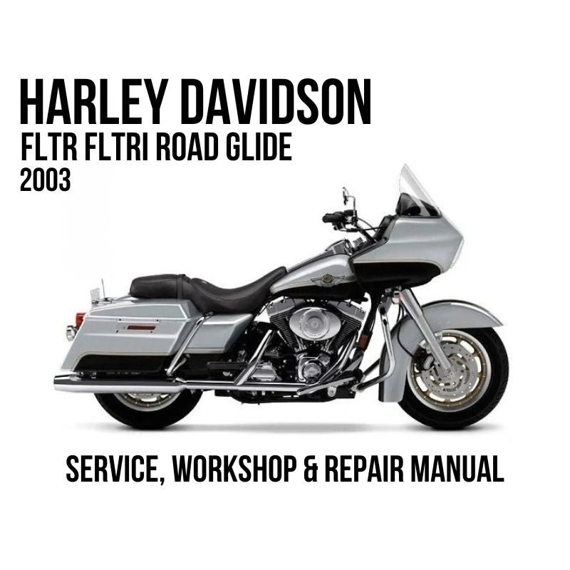 Harley-Davidson FLTR FLTRI Road Glide 2003 service, workshop, and repair manual cover featuring a side profile of the motorcycle on a white background.