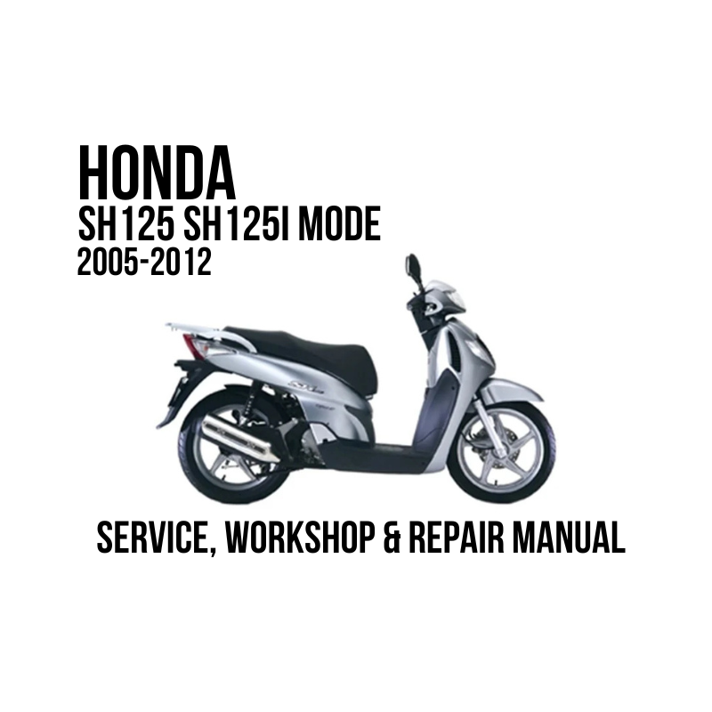 A white cover for a Honda SH125 SH125i Mode 2005-2012 service, workshop, and repair manual, featuring a silver and black scooter illustration with black text.