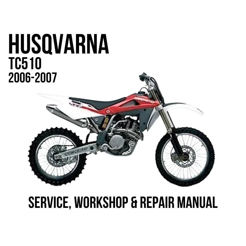 2006-2007 Husqvarna TC510 TC 510 Service, Workshop & Repair Manual
