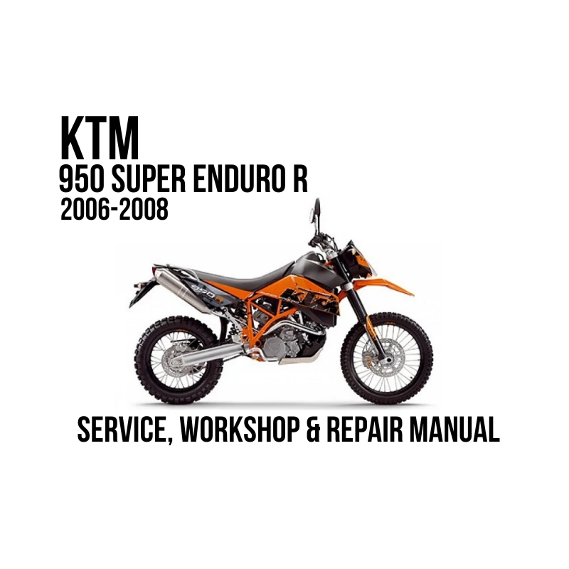 A service and workshop repair manual cover for the KTM 950 Super Enduro R (2006-2008), featuring a side profile of the orange and black motorcycle on a white background with black text.