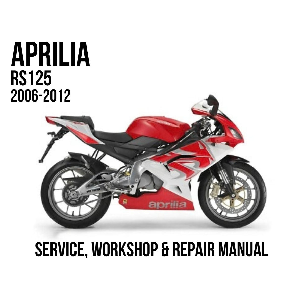 Aprilia RS125 2006-2012 Service, Workshop & Repair Manual showing red and white RS125 sportbike
