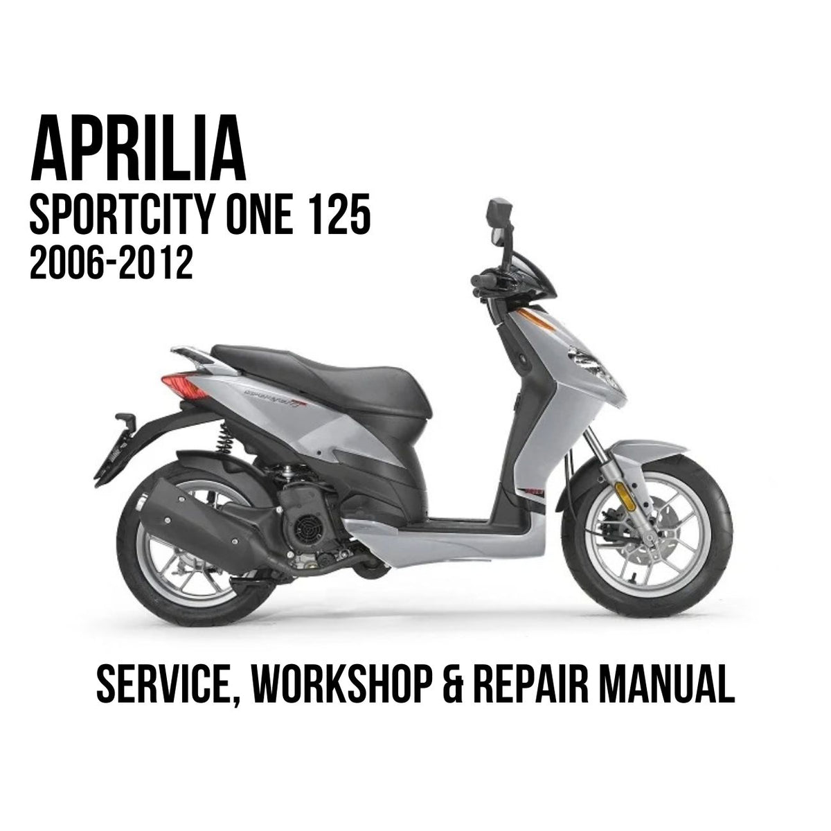 A side-view graphic of an Aprilia Sportcity One 125 scooter on a white background, with text reading 'APRILIA SPORTCITY ONE 125 2006-2012' and 'SERVICE, WORKSHOP & REPAIR MANUAL'.