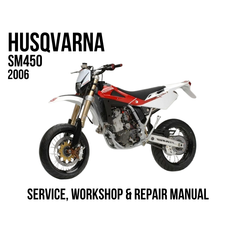 A white and red Husqvarna SM450 2006 dirt bike shown on a white background with text reading 'HUSQVARNA SM450 2006' and 'SERVICE, WORKSHOP & REPAIR MANUAL'.