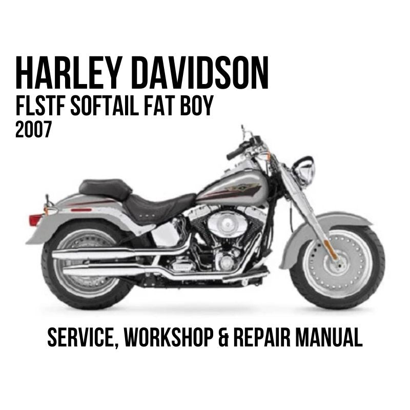 Harley-Davidson FLSTF Softail Fat Boy 2007 service, workshop, and repair manual cover featuring a side profile of the motorcycle on a white background.