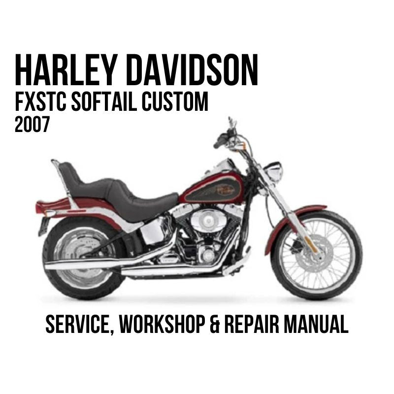Harley-Davidson FXSTC Softail Custom 2007 service, workshop, and repair manual cover featuring a side profile of a red and black motorcycle on a white background.