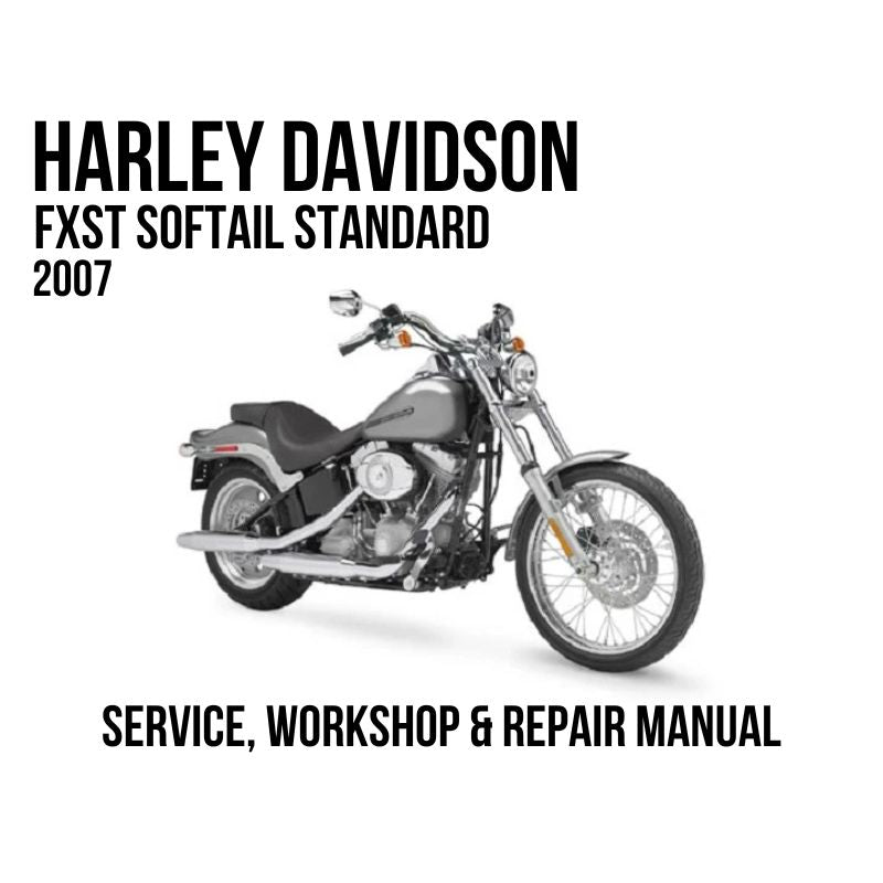 Harley-Davidson FXST Softail Standard 2007 service, workshop, and repair manual cover featuring a side-view photo of the motorcycle on a white background with black text.