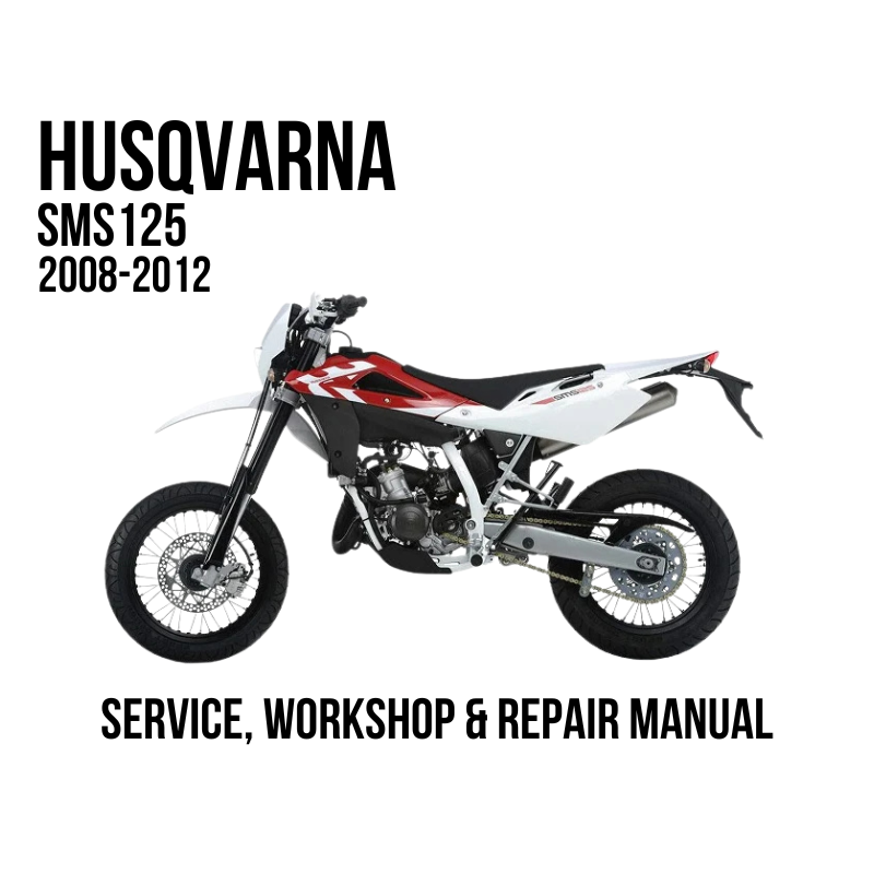 2008-2012 Husqvarna SMS125 SMS 125 dirt bike shown on a white background with text reading 'SERVICE, WORKSHOP & REPAIR MANUAL'.