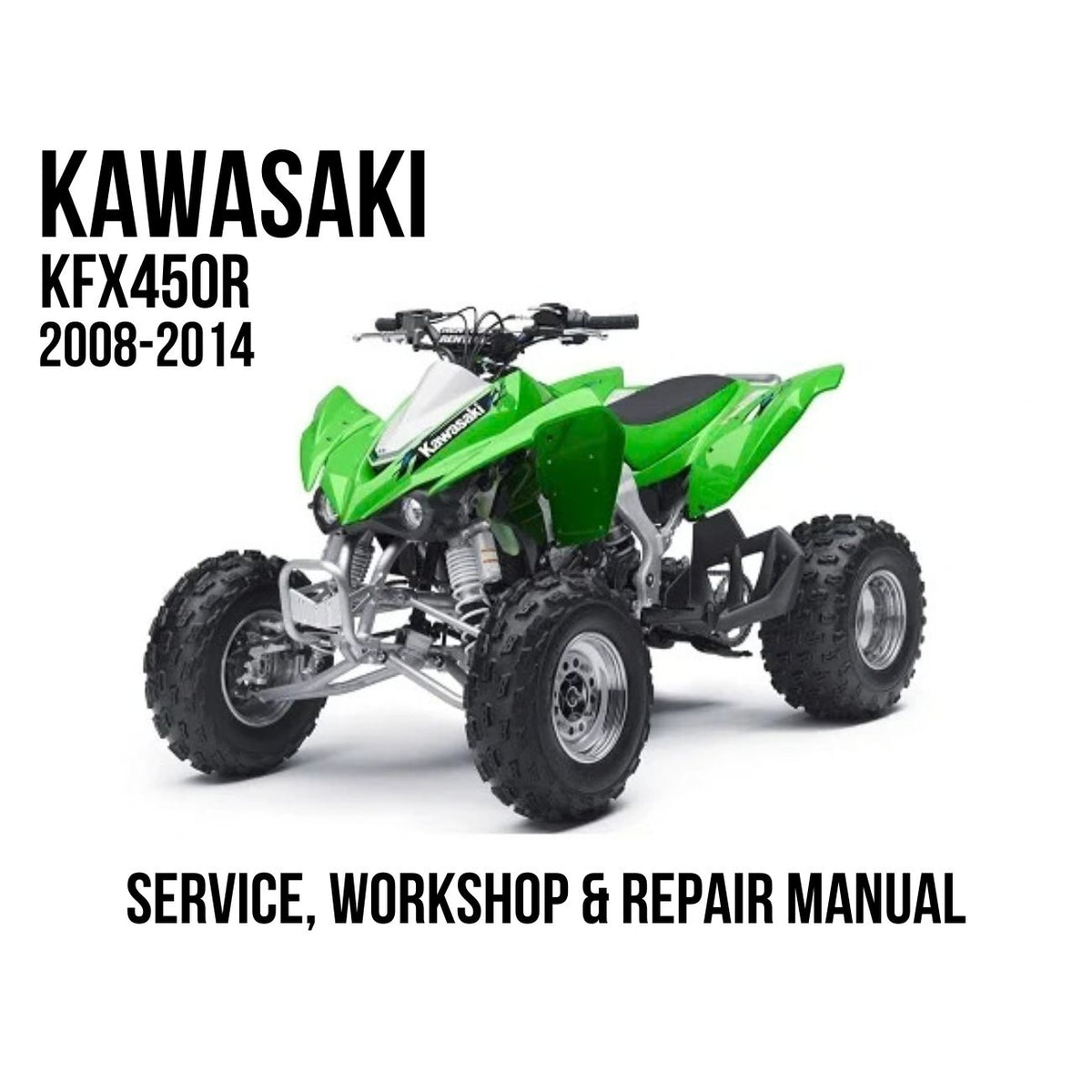 Kawasaki KFX450R 2008-2014 Service, Workshop & Repair Manual showing green KFX450R sport ATV