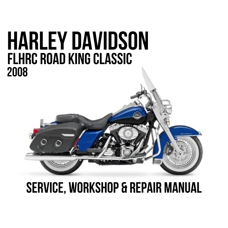 Harley-Davidson FLHRC Road King Classic 2008 service, workshop, and repair manual cover featuring a side profile of a blue and silver motorcycle on a white background.