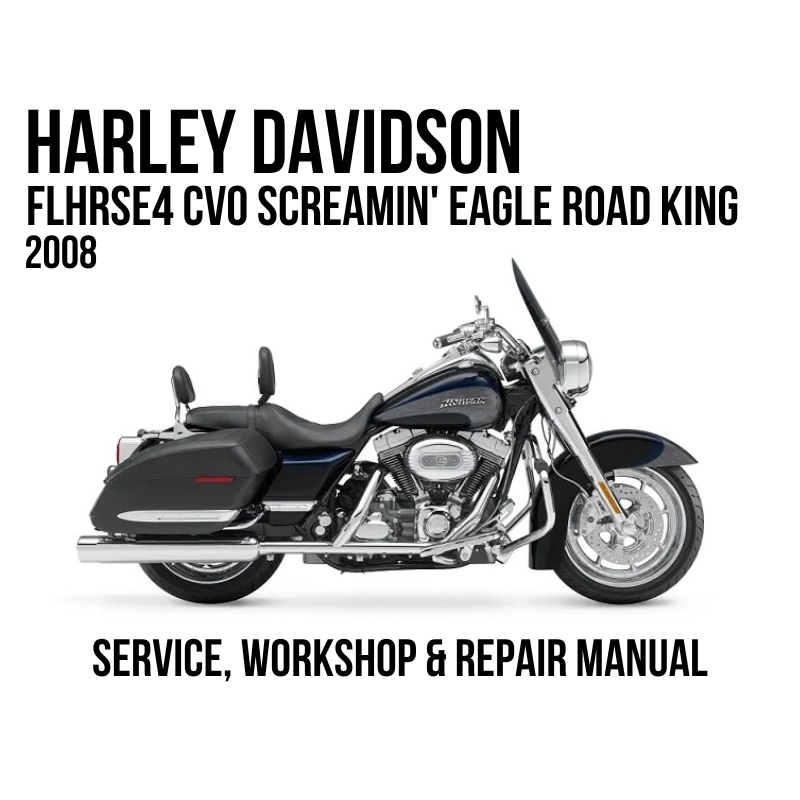 2008 Harley Davidson FLHRSE4 CVO Screamin' Eagle Road King Service, Workshop & Repair Manual