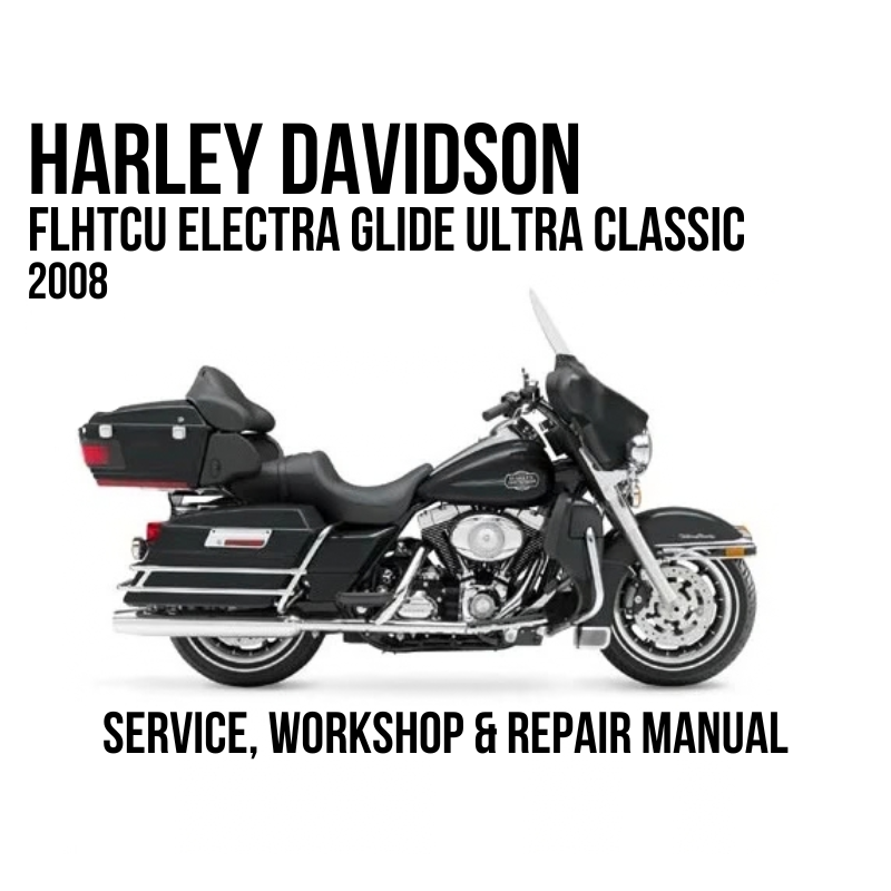 Harley-Davidson FLHTCU Electra Glide Ultra Classic 2008 service, workshop, and repair manual cover featuring a side profile of the motorcycle on a white background.