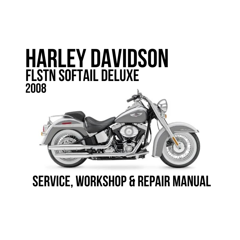 Harley-Davidson FLSTN Softail Deluxe 2008 service, workshop, and repair manual cover featuring a side profile of the motorcycle on a white background with black text.