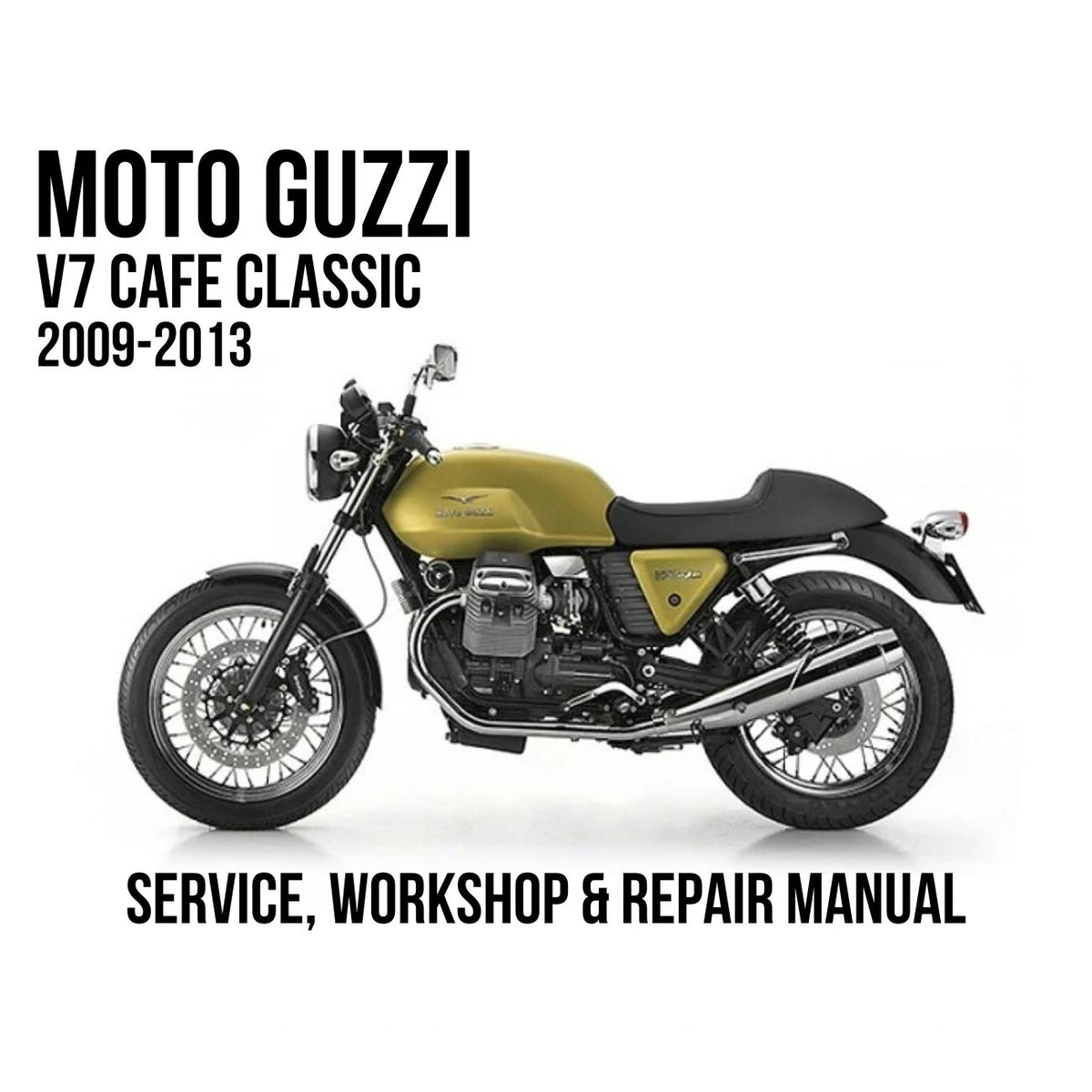 Moto Guzzi V7 Cafe Classic 2009-2013 Service, Workshop & Repair Manual