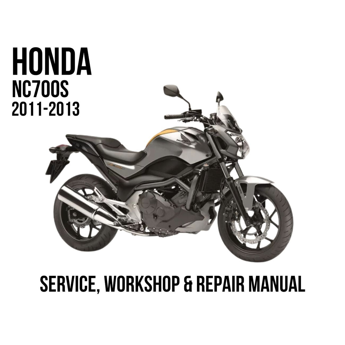 Honda NC700S 2011-2013 Service, Workshop & Repair Manual