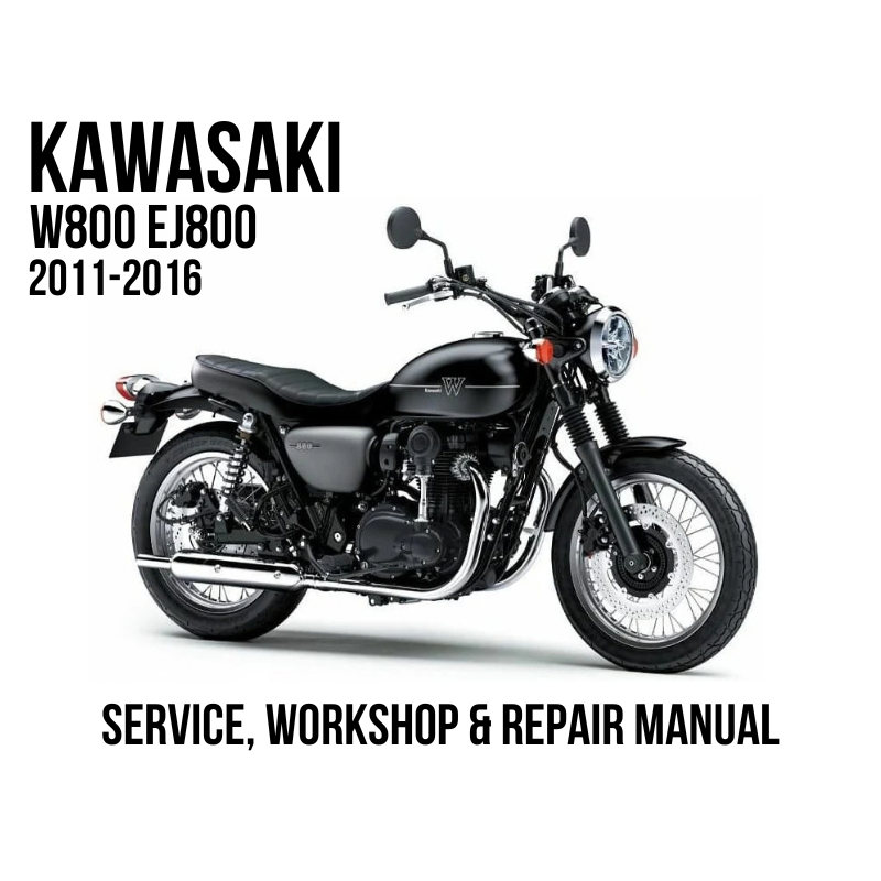 Kawasaki W800 EJ800 2011-2016 service, workshop, and repair manual cover graphic featuring a black motorcycle on a white background with bold black text.