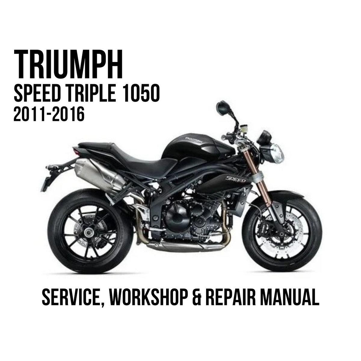 Triumph Speed Triple 1050 2011-2016 Service, Workshop & Repair Manual black naked sport motorcycle