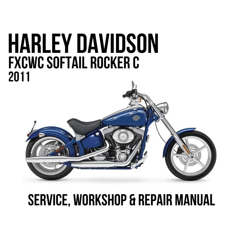Harley-Davidson FXCWC Softail Rocker C 2011 service, workshop, and repair manual cover featuring a side profile of a blue motorcycle on a white background.