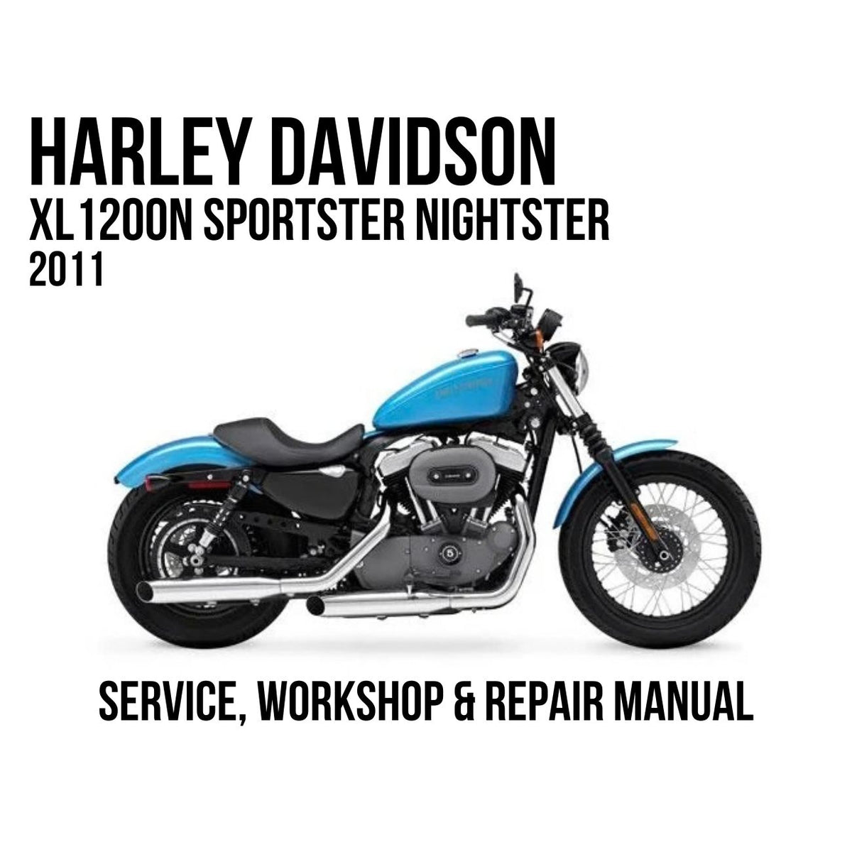 Harley-Davidson XL 1200N Sportster Nightster 2011 service, workshop, and repair manual cover featuring a side profile of the motorcycle in blue, black, and silver on a white background.