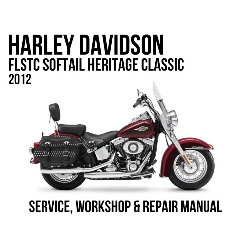 Harley-Davidson FLSTC Softail Heritage Classic 2012 Service, Workshop & Repair Manual showing maroon Softail Heritage Classic with windshield and saddlebags