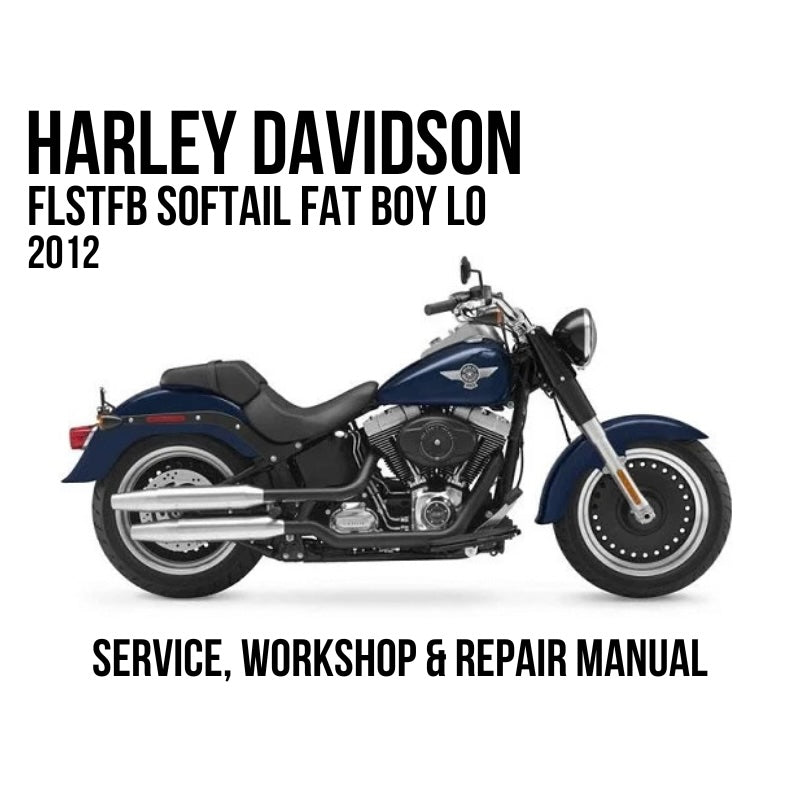 Harley-Davidson FLSTFB Softail Fat Boy Lo 2012 Service, Workshop & Repair Manual showing blue Softail Fat Boy Lo motorcycle