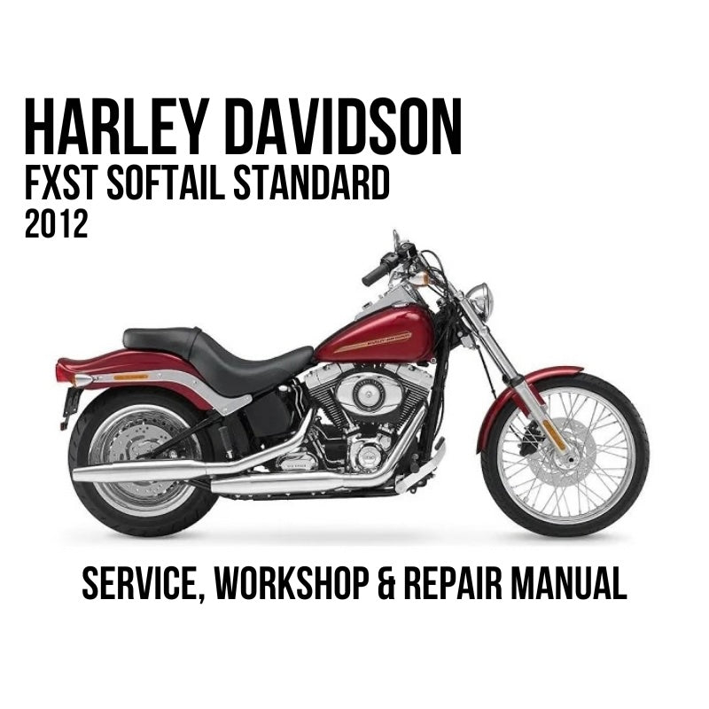 Harley-Davidson FXST Softail Standard 2012 Service, Workshop & Repair Manual showing maroon Softail Standard motorcycle