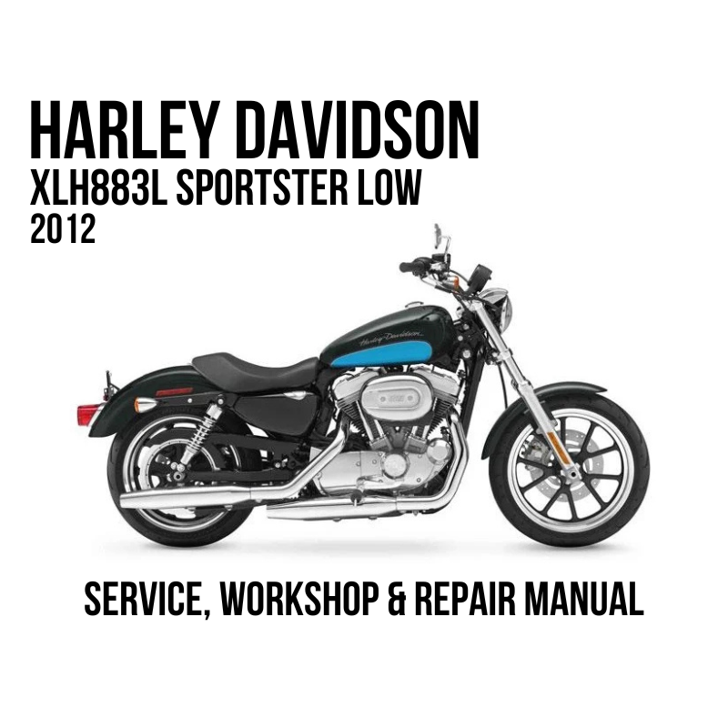 Harley-Davidson XLH883L Sportster Low 2012 motorcycle shown in side profile on a white background, with large text reading 'HARLEY DAVIDSON XLH883L SPORTSTER LOW 2012' and 'SERVICE, WORKSHOP & REPAIR MANUAL' above and below the motorcycle.