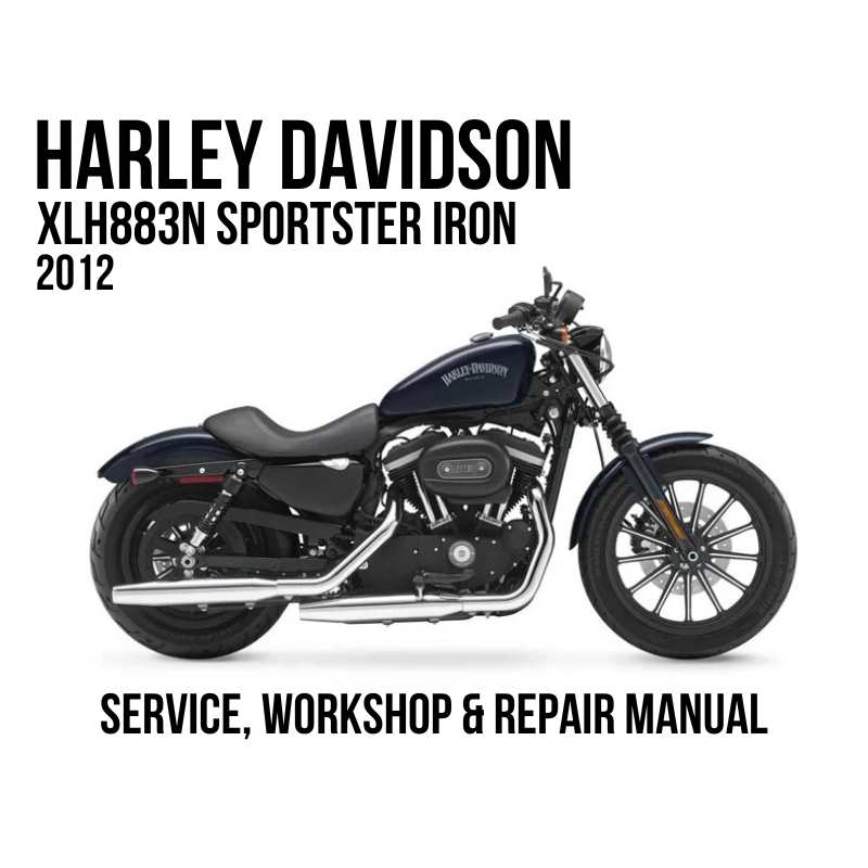 Harley-Davidson XL883N Sportster Iron 2012 motorcycle shown in side profile on a white background, with large black text reading 'HARLEY DAVIDSON XLH883N SPORTSTER IRON 2012' at the top and 'SERVICE, WORKSHOP & REPAIR MANUAL' at the bottom.