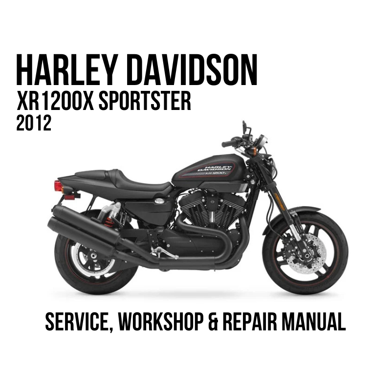 Harley Davidson XR1200X Sportster motorcycle, with text reading 'HARLEY DAVIDSON XR1200X SPORTSTER' and 'SERVICE, WORKSHOP & REPAIR MANUAL' on a white background.