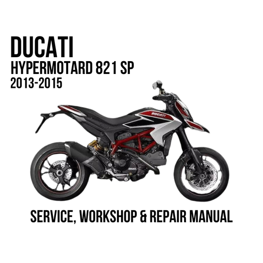 Ducati Hypermotard 821 SP 2013-2015 Service, Workshop & Repair Manual