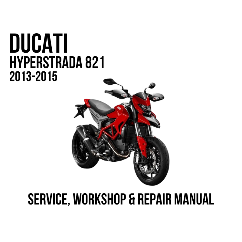 2013-2015 Ducati Hyperstrada 821 shown on a white background with text reading 'SERVICE, WORKSHOP & REPAIR MANUAL'.