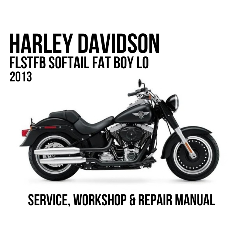 Harley-Davidson service and workshop repair manual cover for a 2013 Softail Fat Boy LO motorcycle, featuring a black side-profile motorcycle image on a white background with bold black text.