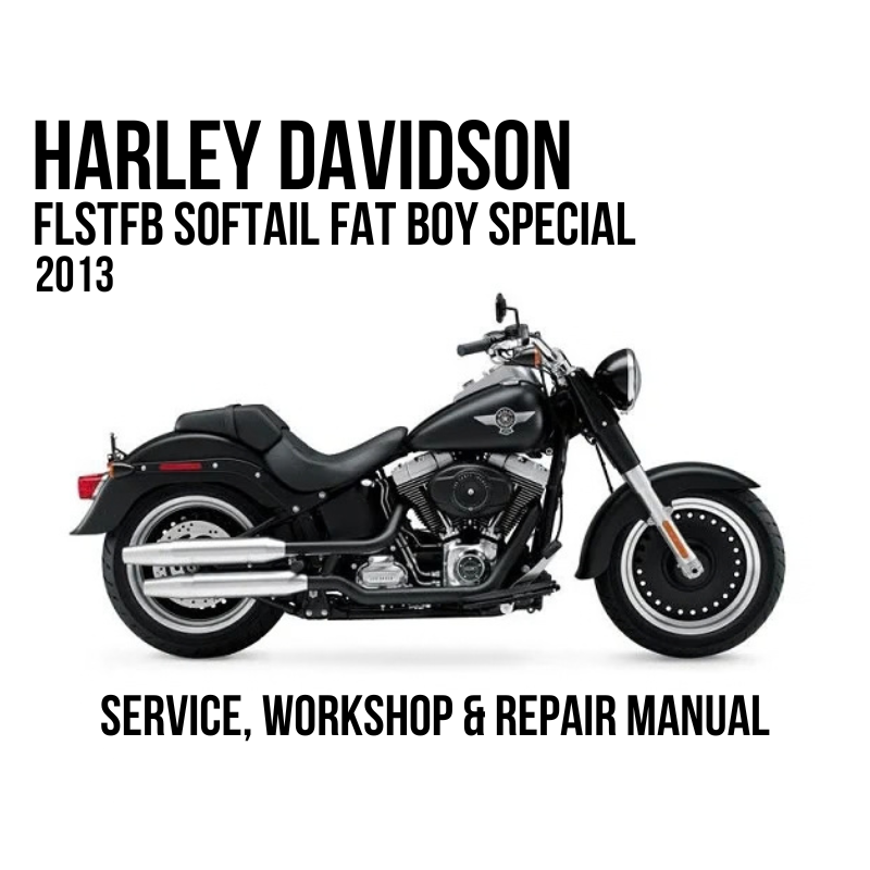 Harley-Davidson service and workshop repair manual cover for the Flstfb Softail Fat Boy Special 2013, featuring a black side-profile motorcycle on a white background with bold black text.