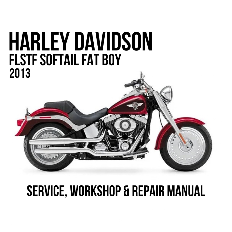 Harley-Davidson FLSTF Softail Fat Boy 2013 service, workshop, and repair manual cover featuring a red and chrome motorcycle on a white background with black text.