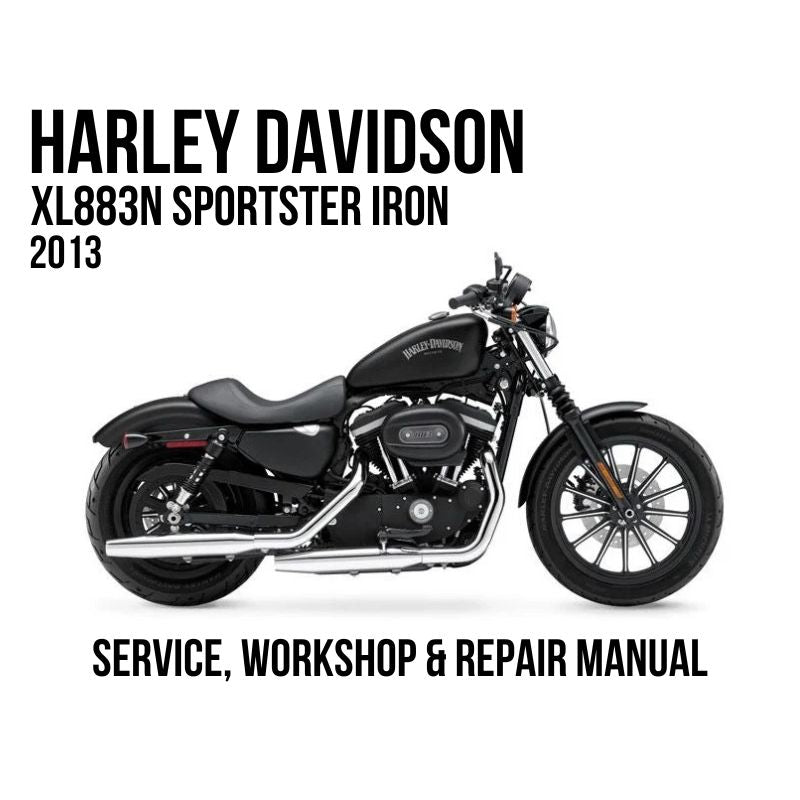 Harley-Davidson XL883N Sportster Iron 2013 motorcycle shown in side profile on a white background, with large black text reading 'HARLEY DAVIDSON XL883N SPORTSTER IRON 2013' and 'SERVICE, WORKSHOP & REPAIR MANUAL' above and below the bike.