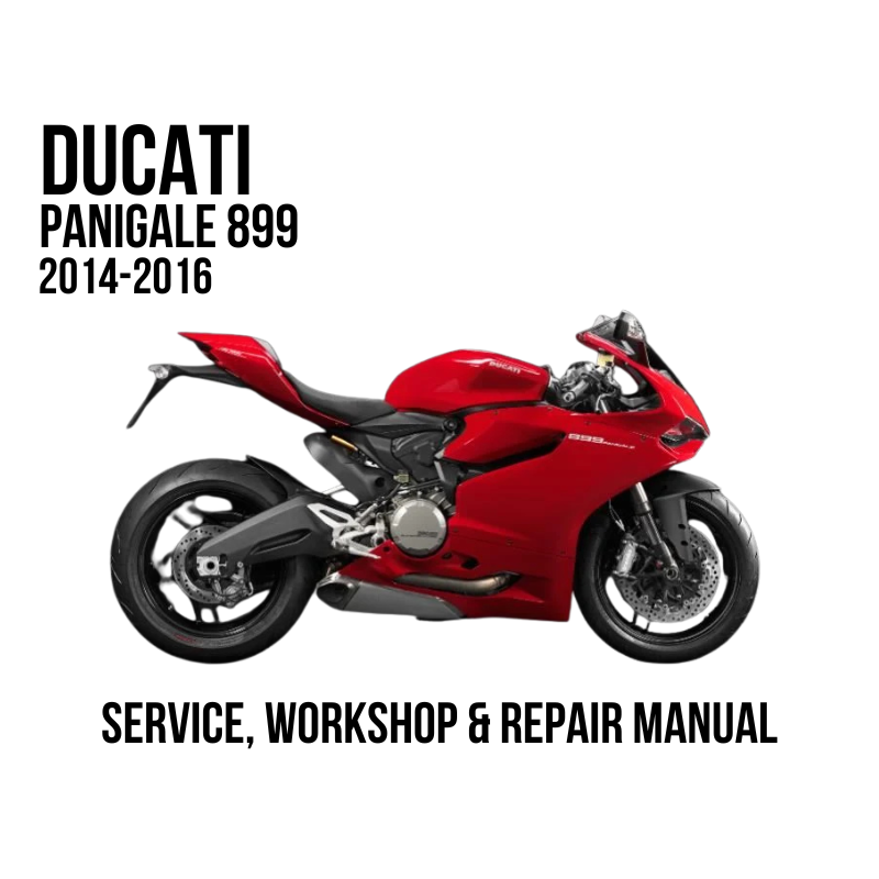 2014-2016 Ducati Panigale 899 shown on a white background with text reading 'DUCATI PANIGALE 899' and 'SERVICE, WORKSHOP & REPAIR MANUAL'.