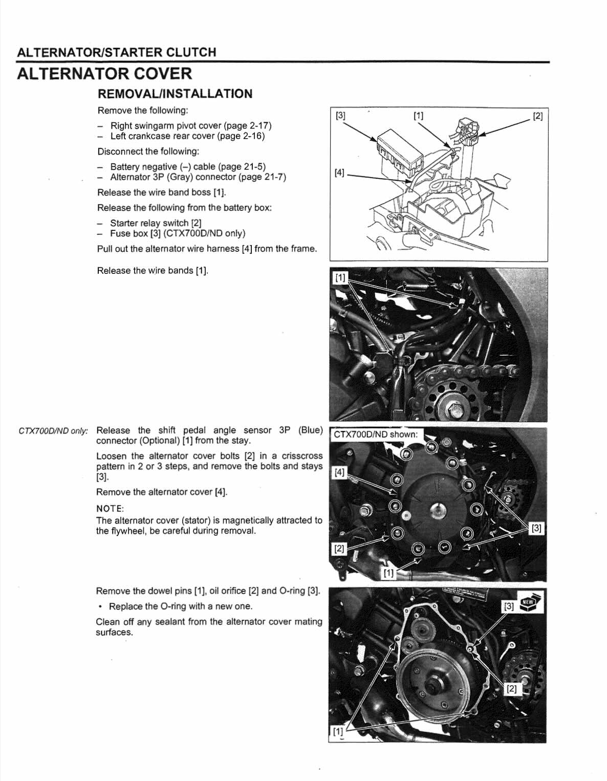 Honda CTX700 service manual alternator cover removal and installation procedures showing right swingarm pivot cover and left crankcase rear cover removal, battery negative cable disconnect, alternator 3P connector disconnect, wire band release, starter relay switch and fuse box removal from battery, alternator wire harness frame extraction, alternator cover bolt crisscross pattern loosening in 2-3 steps, dowel pin oil orifice and O-ring replacement with new O-ring installation, sealant cleaning from mating 