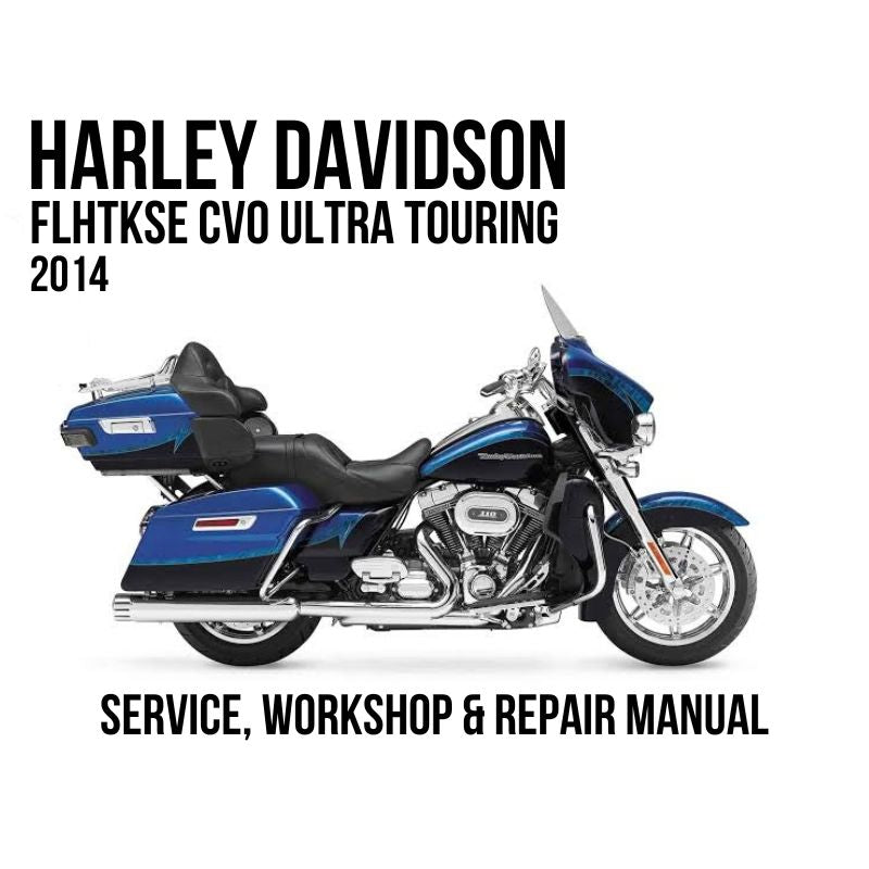 2014 Harley Davidson FLHTKSE CVO Limited Service, Workshop & Repair Manual