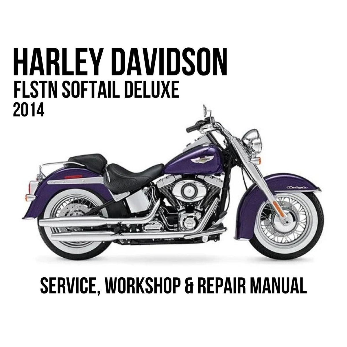 Harley-Davidson FLSTN Softail Deluxe 2014 service, workshop, and repair manual cover featuring a side profile of a purple motorcycle on a white background.