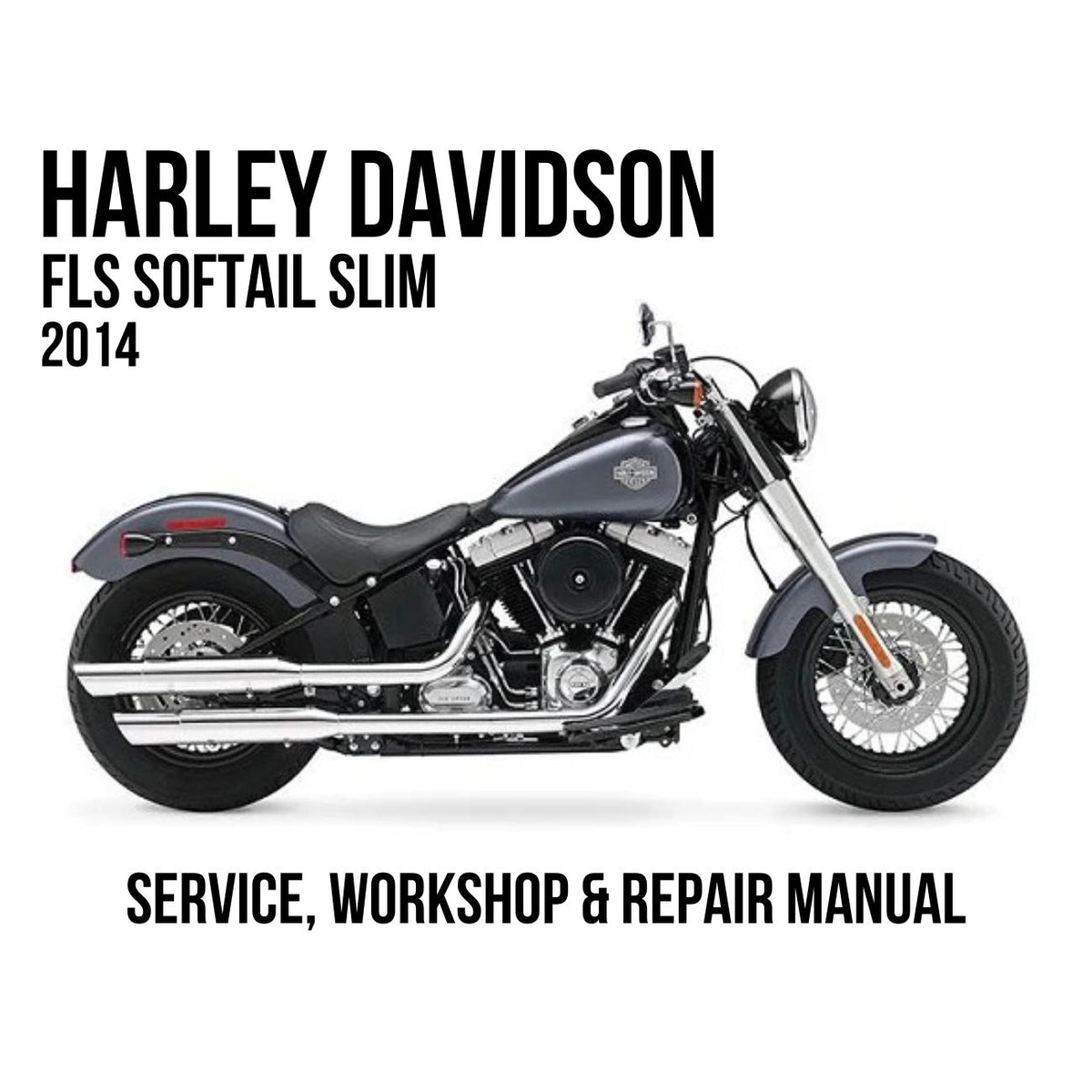 2014 Harley Davidson FLS Softail Slim Service, Workshop & Repair Manual