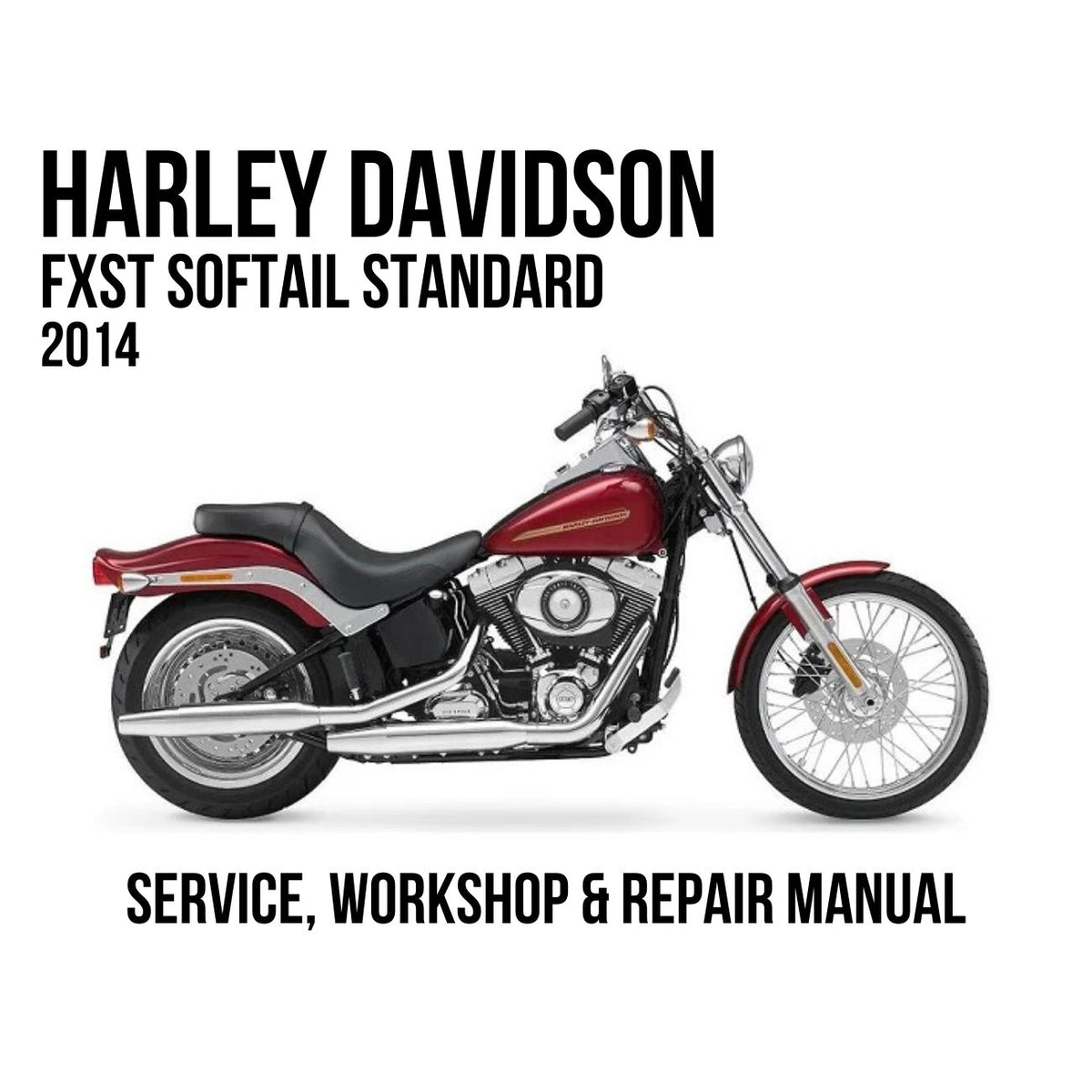 2014 Harley Davidson FXST Softail Standard Service, Workshop & Repair Manual