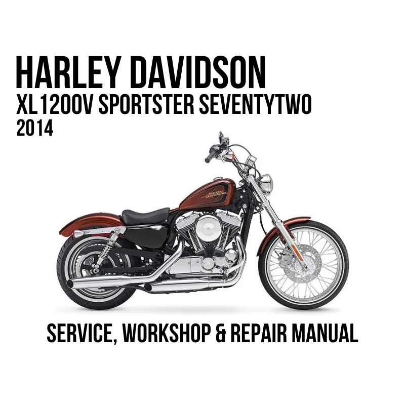Harley-Davidson XL 1200V Sportster Seventy Two 2014 service, workshop, and repair manual cover featuring a side profile of the motorcycle on a white background.