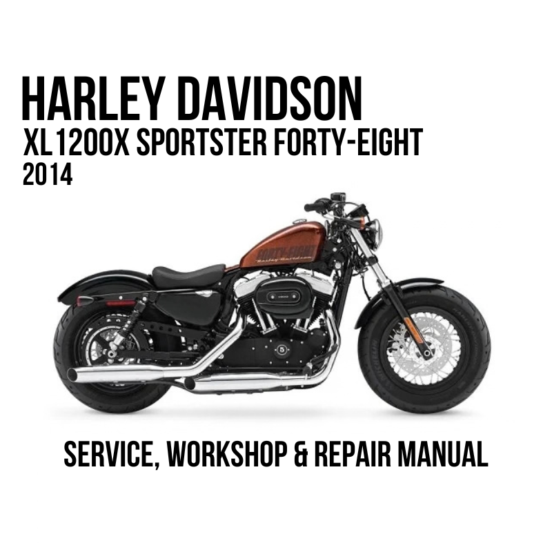 Harley-Davidson XL 1200X Sportster Forty-Eight 2014 service, workshop, and repair manual cover featuring a side profile of the motorcycle on a white background.
