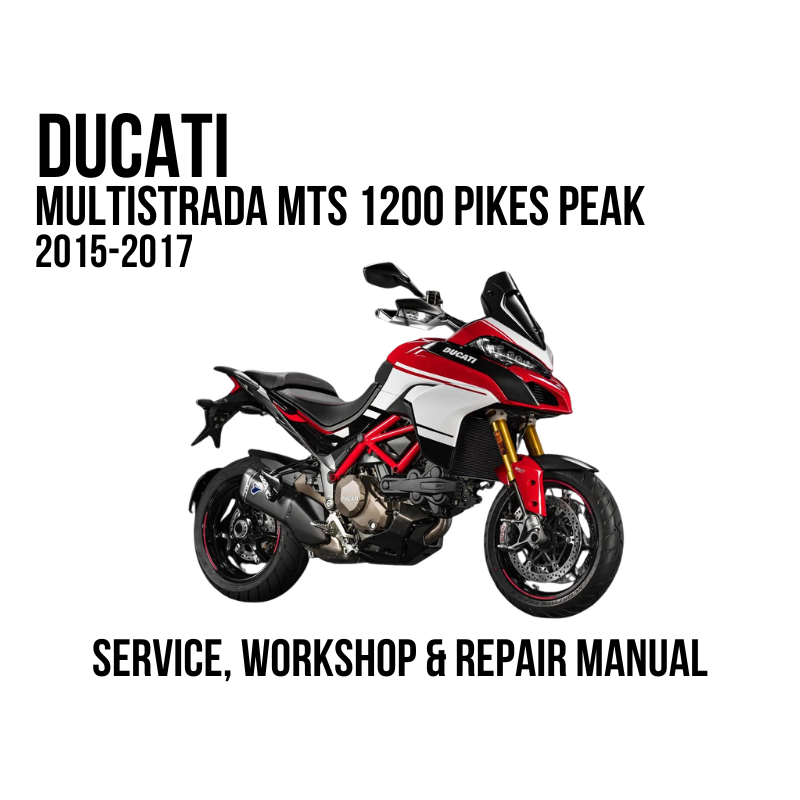A Ducati Multistrada MTS 1200 Pikes Peak 2015-2017 service, workshop, and repair manual cover featuring a red, white, and black motorcycle on a white background with black text.